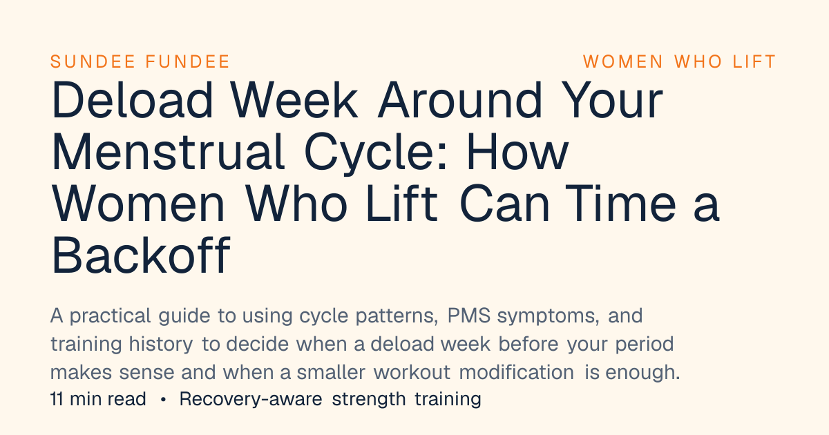Deload Week Around Your Menstrual Cycle: How Women Who Lift Can Time a Backoff
